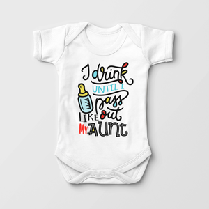 Aunt Baby Onesie - I Drink Until I Pass Out Like My Aunt