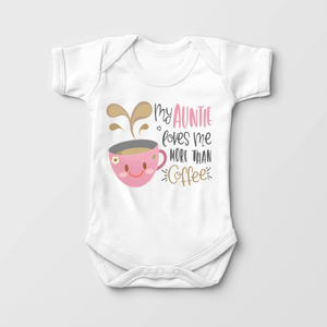 My Aunt Loves Me More Than Coffee Baby Onesie