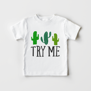 Try Me Toddler Shirt - Funny Cactus Kids Shirt