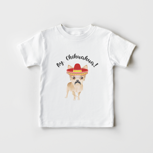 Ay, Chihuahua! - Funny Dog Toddler Shirt