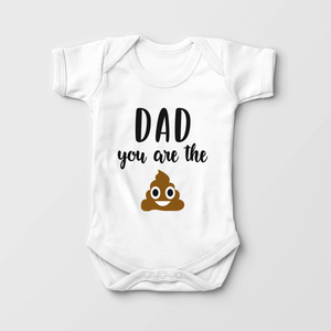 Dad Your Are The Shit - Funny Poop Emoji Baby Onesie