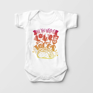 All You Need Is Love And Tacos - Valentines Baby Onesie