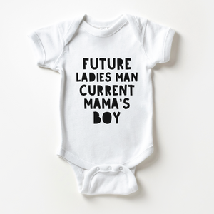 Future Ladies Man Current Mama's Boy Onesie - Cute Mother's Day