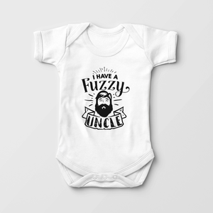 I Have A Fuzzy Uncle - Cute Uncle Beard Baby Onesie