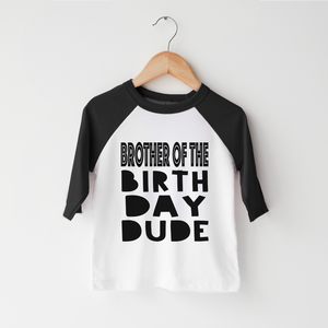 Brother Of The Birthday Dude Boy Shirt - Toddler Shirt