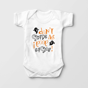 Don't Scare Me I Poop Easily - Funny Halloween Baby Onesie