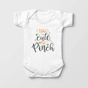 Too Cute To Pinch Baby Onesie - Funny St Patricks Day Bodysuit