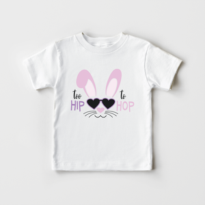 Too Hip To Hop Toddler Shirt - Funny Easter Kids Shirt