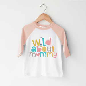 Wild About Mommy Toddler Shirt - Mothers Day Kids Shirt