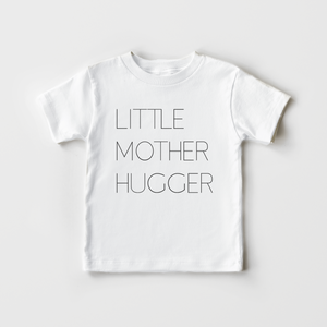 Little Mother Hugger Toddler Shirt - Funny Kids Shirt