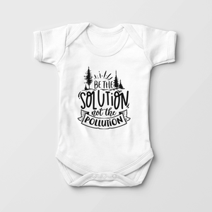Be The Solution Baby Onesie - Earth Day Bodysuit