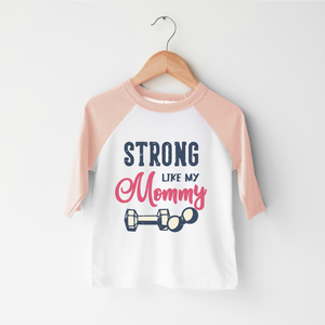 Strong Like Mommy Kids Shirt - Mommy's Workout Buddy Toddler Shirt