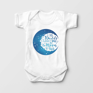 Daddy Loves Me To The Moon and Back Baby Onesie - Fathers Day Bodysuit