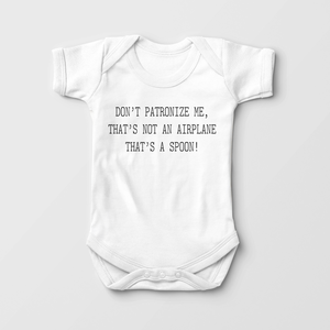 Don't Patronize Me Baby Onesie - Funny Baby Bodysuit