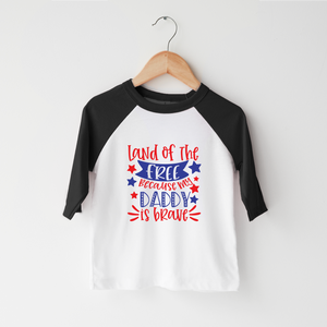 Land Of The Free Because My Daddy Is Brave Kids Shirt - Cute Memorial Day Toddler Shirt