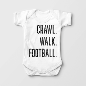 Crawl, Walk, Football Baby Onesie - Funny Football Bodysuit