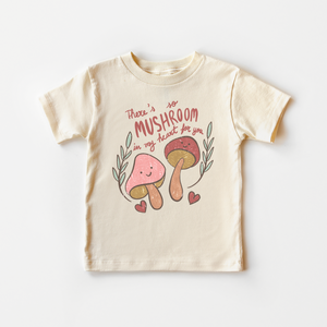 There's So Mushroom In My Heart For You Shirt - Funny Boho Toddler Tee