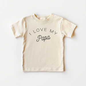I Love My Papa Toddler Shirt - Minimalist Natural Tee
