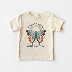 All Good Things Are Wild and Free Tee - Boho Toddler Shirt
