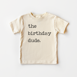 The Birthday Dude Toddler Shirt - Boys Vintage Natural Shirt