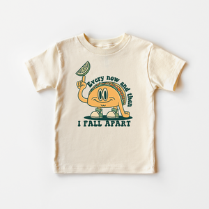 Every Now and Then I Fall Apart Taco Toddler Shirt - Funny Taco Kids Tee