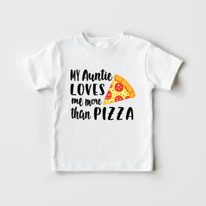 Aunt Toddler Shirt -My Aunt Loves Me More Than Pizza