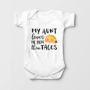 My Aunt Loves Me More Than Tacos Baby Onesie - Funny