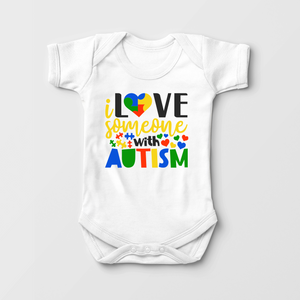 I Love Someone With Autism Onesie - Autism Sibling Baby Onesie