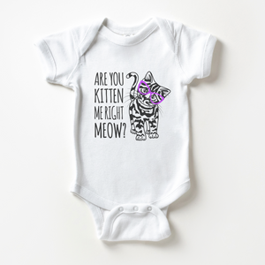 Cat Onesie - Are You Kitten Me Right Meow? - Baby Onesie