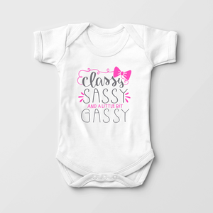 Classy Sassy And A Little Bit Gassy - Funny Baby Girl Onesie