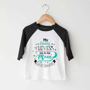My Daddy Loves Me To The Moon Toddler Shirt - Cute