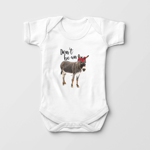 Don't Be A Jackass - Funny Baby Onesie