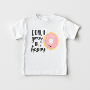 Donut Worry Be Happy Shirt - Cute Donut Toddler Shirt