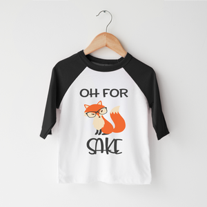 Oh For Fox Sake Toddler Shirt - Cute Fox Kids Shirt