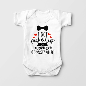 I Get Picked Up By Women Constantly Onesie - Funny Baby Boy Onesie