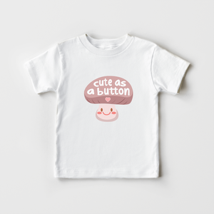 Cute As A Button Shirt - Mushroom Toddler Shirt