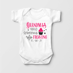 Grandmas Are Mommies With Frosting - Baby Onesie