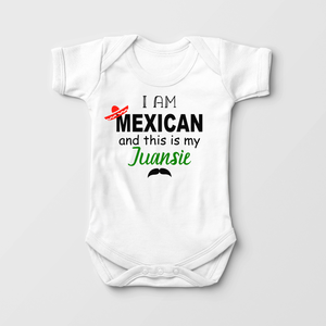 I Am Mexican And This Is My Juansie Onesie - Funny Mexican Baby Onesie