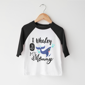 I Whaley Love My Mommy Shirt - Cute Mother's Day Toddler Shirt
