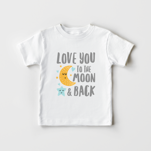 Love You To The Moon And Back Shirt - Cute Moon Toddler Shirt