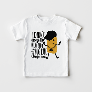 Nug Life Toddler Shirt - Funny