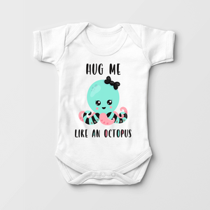 Hug Me Like An Octopus Baby Girl Onesie - Cute
