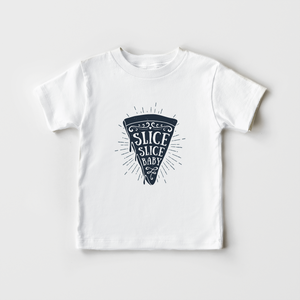 Slice Slice Baby Toddler Shirt - Cute Pizza Kids Shirt