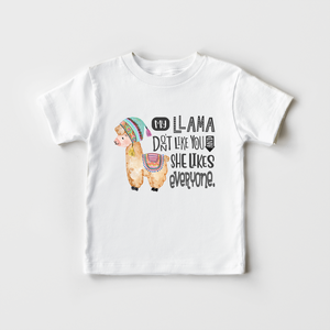 Llama Shirt - My Llama Don't Like You And She Likes Everyone Toddler Shirt