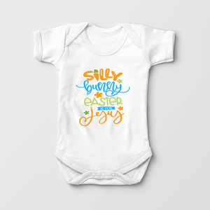 Jesus Easter Baby Onesie - Silly Bunny Easter Is For Jesus