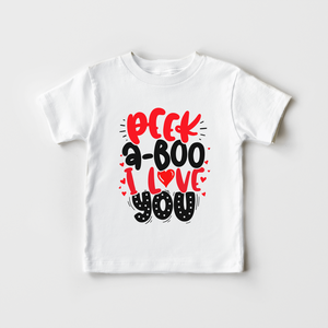 Peek A Boo I Love You Toddler Shirt- Cute Valentines Day Kids Shirt