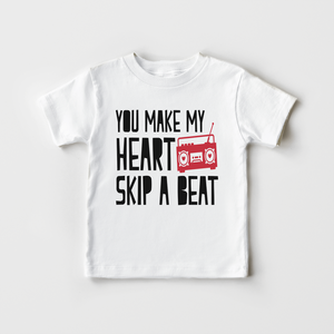You Make My Heart Skip A Beat Toddler Shirt - Valentines Kids Shirt