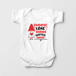 Choose Love Gnome Matter What - Cute Valentines Day Baby Onesie