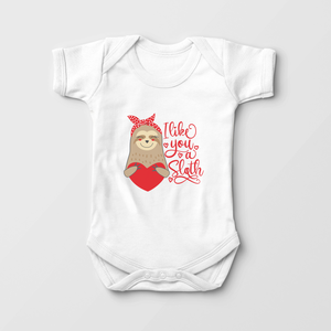 I Like You A Sloth Onesie - Cute Valentines Day Onesie - Valentines Sloth Onesie