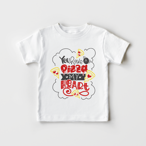 You Have A Pizza My Heart Toddler Shirt - Funny Valentines Kids Shirt